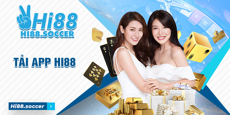 Tải App Hi88 - Thiên đường mở ra trước mắt cược thủ 1 Tải app hi88