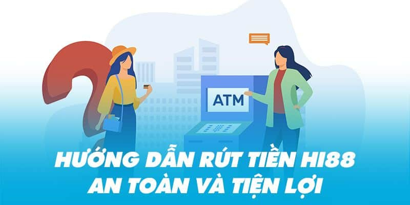 Rút Tiền Hi88 Hướng Dẫn Chi Tiết, Nhanh Chóng và An Toàn 3 Thu hồi tiền từ các sự kiện khuyến mãi